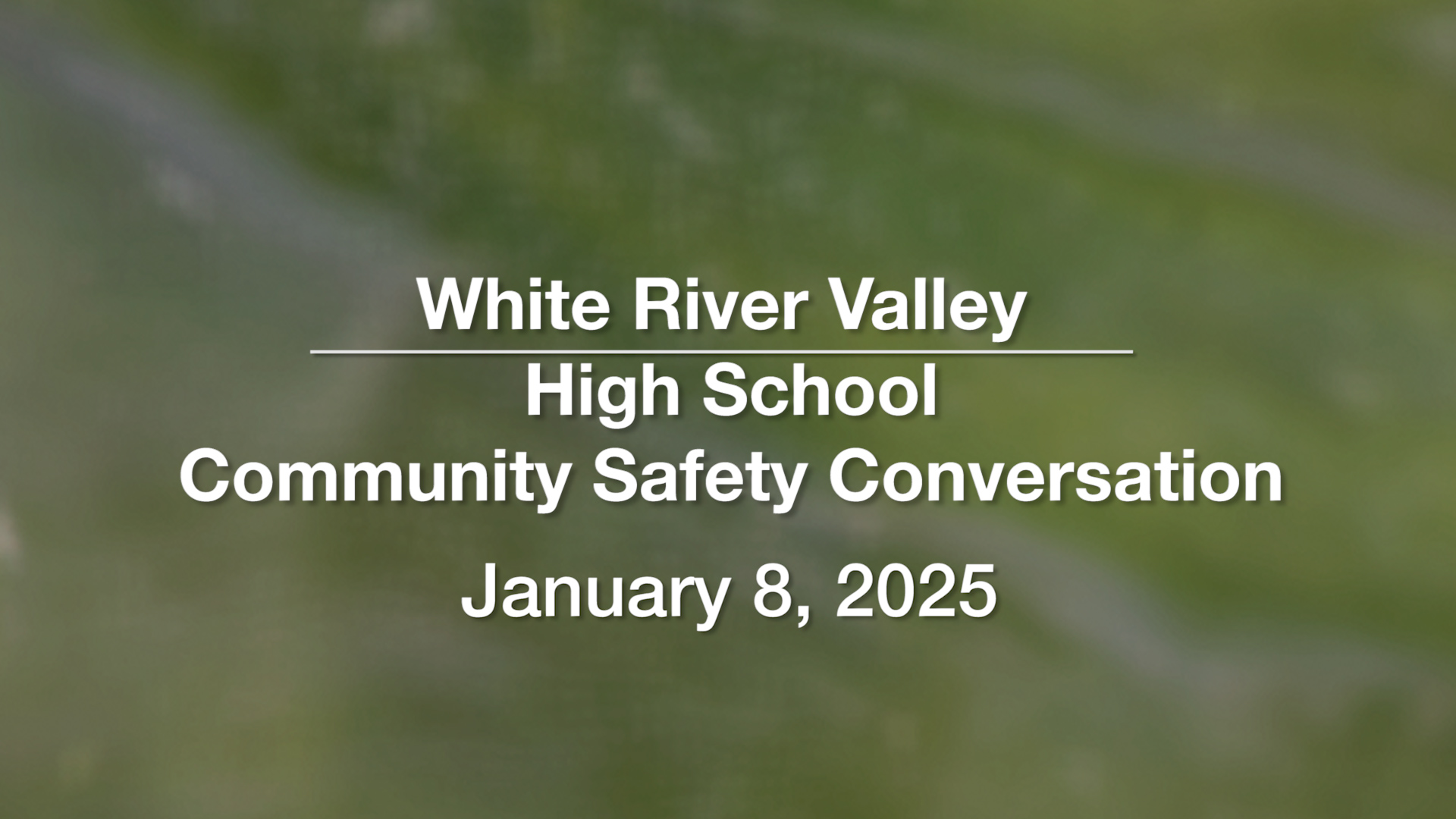 White River Valley High School Community Safety Conversation 1/8/2025