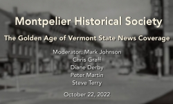 Montpelier Historical Society - The Golden Age of Vermont State News Coverage