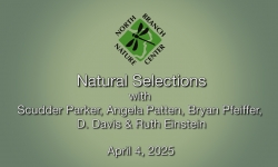 North Branch Nature Center - Natural Selections April 4, 2025