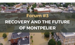 Recovery, Resiliency & the Future of Montpelier Forum 3: Setting Priorities for Action