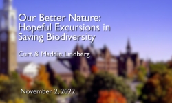 Osher Lifelong Learning Institute - Our Better Nature: Hopeful Excursions in Saving Biodiversity