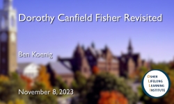 Osher Lifelong Learning Institute - Dorothy Canfield Fisher Revisited 11/8/2023