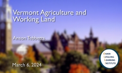Osher Lifelong Learning Institute - Vermont Agriculture and Working Lands 3/6/2024