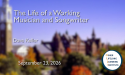 Osher Lifelong Learning Institute - The Life of a Working Musician and Songwriter 9/23/2026