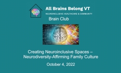 All Brains Belong VT - Brain Club: Creating Neuroinclusive Spaces - Neurodiversity-Affirming Family Culture 10/4/2022