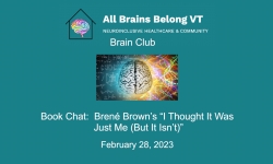 All Brains Belong VT - Book Chat:  Brené Brown’s “I Thought It Was Just Me (But It Isn’t)”, the connection between Literacy and Relationships