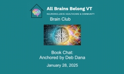 All Brains Belong VT - Brain Club: Book Chat: Anchored by Deb Dana 1/28/2025