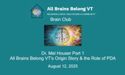 All Brains Belong VT - Brain Club: Dr. Mel Houser Part 1 - All Brains Belong VT'S Origin Story and the Role of PDA 8/12/2025
