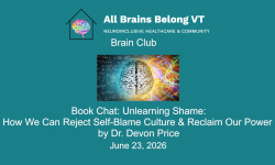 All Brains Belong VT - Book Chat: Unlearning Shame: How We Can Reject Self-Blame Culture and Reclaim Our Power 6/23/2026