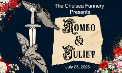 The Chelsea Funnery - Romeo and Juliet 7/25/2026