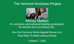 The Vermont Kindness Project - Money Matters: How our Economy Works Against Women and Real Ways to Make Lasting Change 10/7/2022