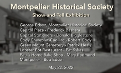 Montpelier Historical Society - Show-and-Tell Exhibition 5/22/2022