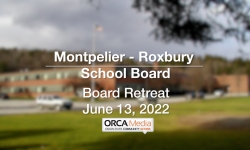 Montpelier-Roxbury School Board - Board Retreat June 13, 2022