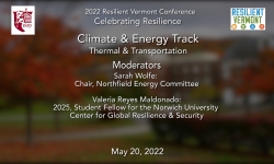 Norwich University Center for Global Resilience and Security - Celebrating Resilience: Energy and Climate Track: Thermal and Transportation 5/20/2022