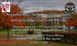 Norwich University Military Writer's Symposium - Perception Wars: The Battle to Control Reality - Setting the Stage – Two Truths and a Lie 10/7/2024