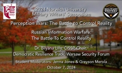 Norwich University Military Writer's Symposium - Russian Information Warfare: The Battle to Control Reality Perception Wars: The Battle to Control Reality