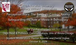 Norwich University Military Writer's Symposium - Perception Wars: The Battle to Control Reality - Safeguarding the Role of Media in Democracy 10/8/2024