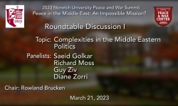 Norwich University Peace and War Center - 2023 Peace and War Summit: Peace in the Middle East: An Impossible Mission? Roundtable Discussion 1 3/21/2023