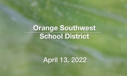 Orange Southwest School District - April 13, 2022