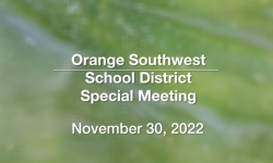Orange Southwest School District - Special Meeting November 30, 2022