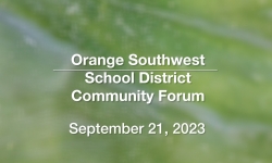 Orange Southwest School District - Community Forum 9/21/2023