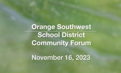 Orange Southwest School District - Community Forum 11/16/2023