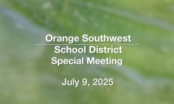 Orange Southwest School District - Special Meeting July 9, 2025 [OSSD]