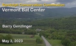 Randolph Conservation Commission - Vermont Bat Center 5/3/2023