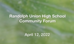 Randolph Union High School - Community Forum 4/12/2022