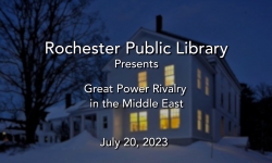 Rochester Public Library - Great Power Rivalry in the Middle East