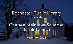 Rochester Public Library - Chelsea Steinauer-Scudder Book Launch 4/10/2025