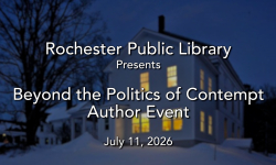 Rochester Public Library - Beyond the Politics of Contempt Author Event 7/11/2026