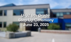 U-32 Middle School - 8th Grade Step Up Ceremony 6/23/2025