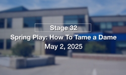Stage 32 - Spring Play: How to Tame a Dame