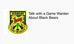 Vermont Fish and Wildlife - Talk with a Game Warden About Black Bears 3/27/2004