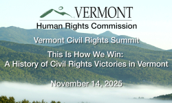 VT Civil Rights Summit: This is How We Win: A History of Civil Rights Victories in VT 11/14/2025