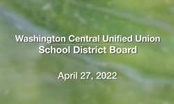 Washington Central Unified Union School District - April 27, 2022