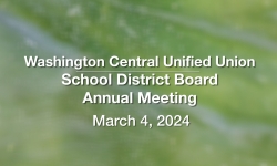 Washington Central Unified Union School District - Annual Meeting March 4, 2024 [WCUUSDB]