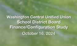 Washington Central Unified Union School District - Finance/Configuration Study October 16, 2024 [WCUUSDB]