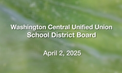 Washington Central Unified Union School District - April 2, 2025 [WCUUSDB]