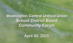 Washington Central Unified Union School District - Community Forum April 30, 2025 [WCUUSDB]