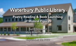 Waterbury Public Library - Poetry Reading and Book Launching of Musical Figures
