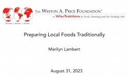 Weston A. Price Foundation - Preparing Local Foods Traditionally 8/31/2023