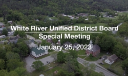 White River Unified District Board - Special Meting January 25, 2023