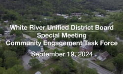 White River Unified District Board - Community Engagement Task Force September 19, 2024 [WRUDB]