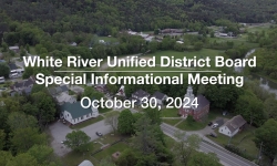 White River Unified District Board - Special Informational Meeting October 30, 2024 [WRUDB]