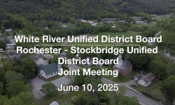 White River Unified District Board - Joint Meeting Rochester - Stockbridge June 10, 2025 [WRUDB]