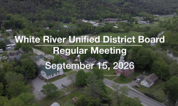 White River Unified District Board - September 15, 2026 [WRUDB]