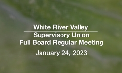 White River Valley Supervisory Union - January 24, 2023