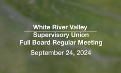 White River Valley Supervisory Union - September 24, 2024 [WVRSU]